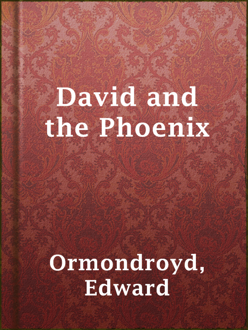 Title details for David and the Phoenix by Edward Ormondroyd - Wait list